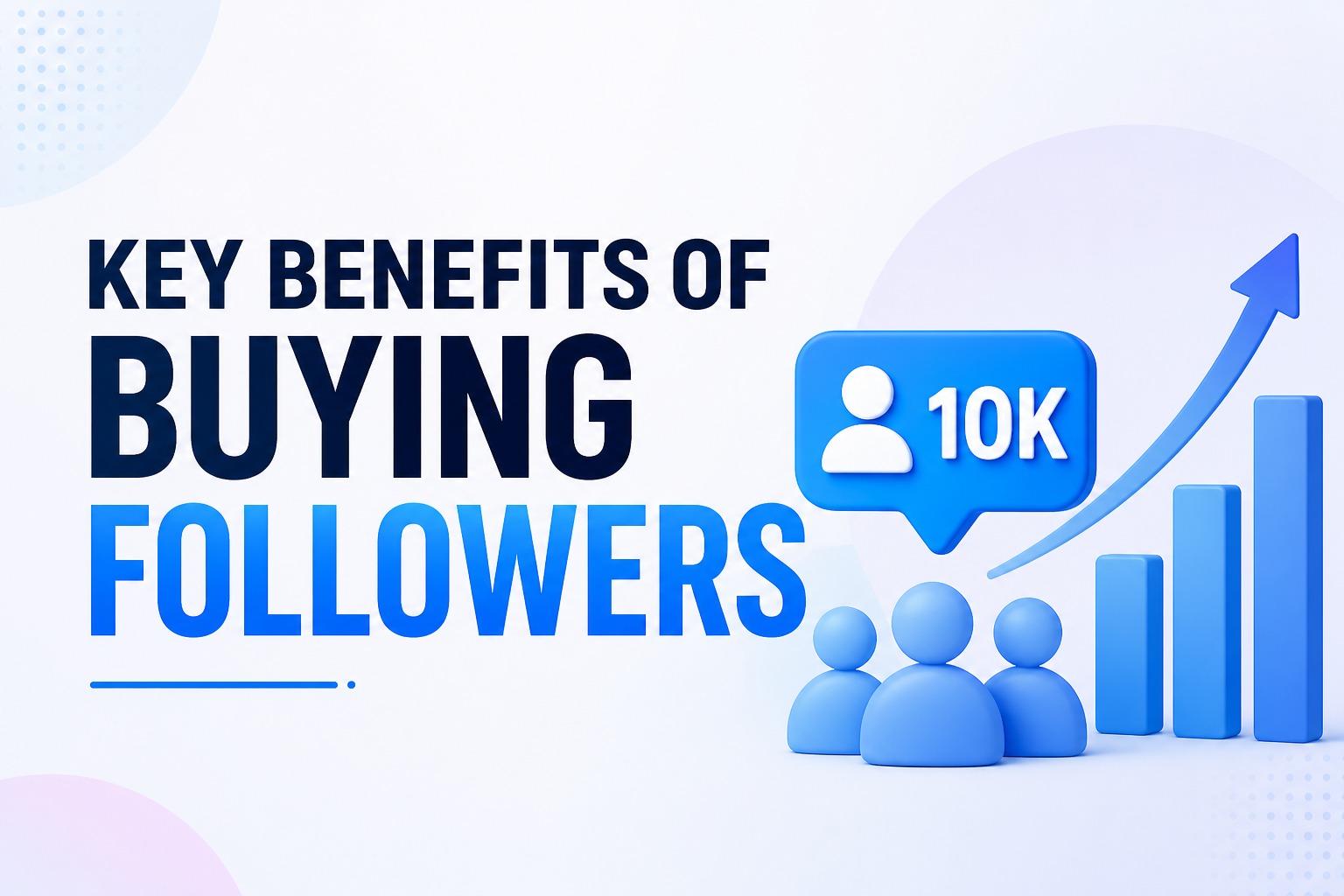 Key Benefits of Buying Followers Key Benefits of Buying Followers